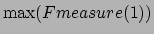 $\max(Fmeasure(1))$