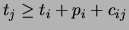 $ t_j \geq t_i+p_i+c_{ij}$