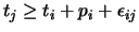 $ t_j \geq t_i+p_i+\epsilon_{ij}$